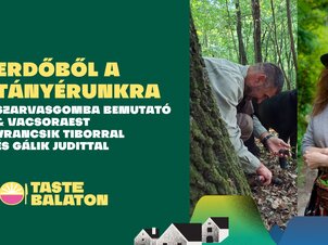 Erdőből a tányérunkra - Szarvasgomba bemutató & Vacsoraest Vrancsik Tiborral és Gálik Judittal